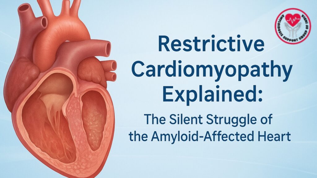 Restrictive Cardiomyopathy Explained: The Silent Struggle of the Amyloid-Affected Heart