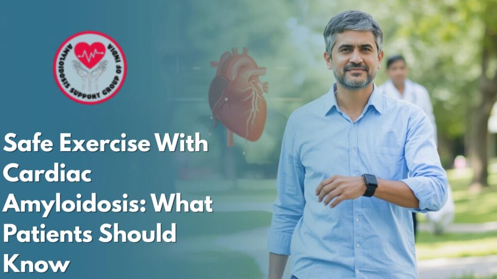 Safe Exercise With Cardiac Amyloidosis: What Patients Should Know
